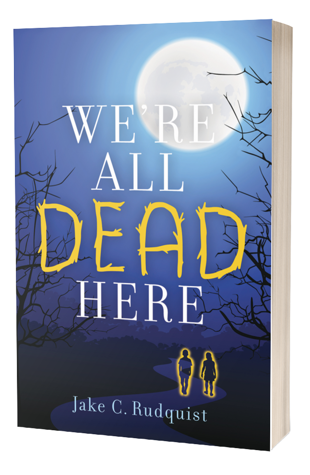 We're All Dead Here - Rudquist, Jake (LOCAL AUTHOR)