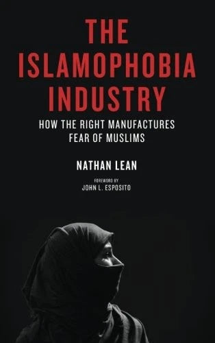 The Islamophobia Industry - Lean, Nathan (3rd Printing, 2012)