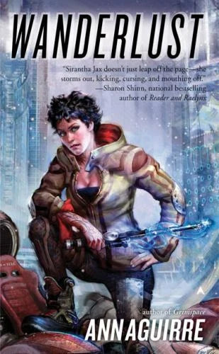 Wanderlust (Sirantha Jax #2) - Aguirre, Ann (1st Printing, 2008)