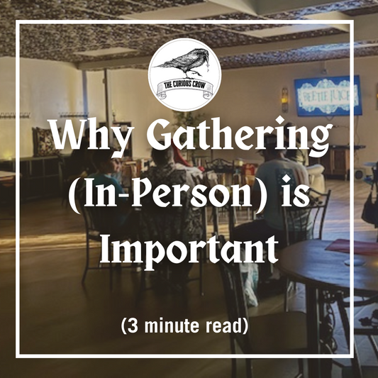 Why Gathering (In-Person) is Important