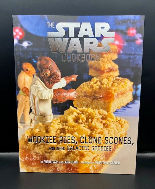 The Star Wars Cookbook by Laura Starr and Robin Davis