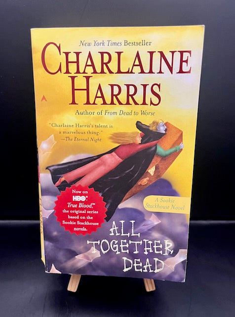 All Together Dead: A Sookie Stackhouse Novel #7 (2008) -Harris