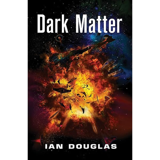 Dark Matter (Star Carrier #5) - Douglas, Ian (2014, 2nd Printing)
