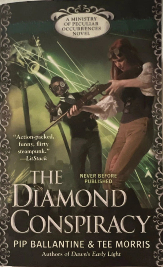 The Diamond Conspiracy (Ministry of Peculiar Occurrences #4) - Ballantine & Morris (1st Printing, 2015)