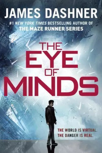 The Eye of Minds (Mortality Doctrine #1) - Dashner, James (2014) 9th Printing