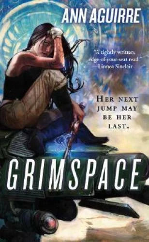 Grimspace (Sirantha Jax #1) - Aguirre, Ann (1st Printing, 2008)
