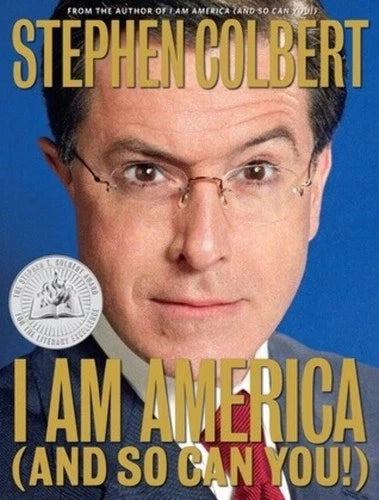 I Am America (And So Can You!) - Colbert, Stephen (1st Printing, 2007)