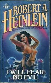 I Will Fear No Evil - Heinlein, Robert A. (1981) 32nd Printing