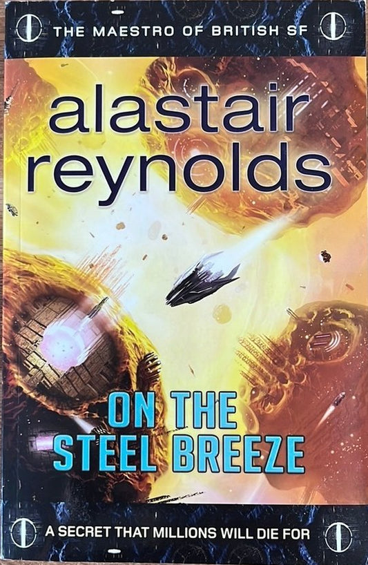 On the Steel Breeze - Reynolds, Alastair (2013, 1st Printing)