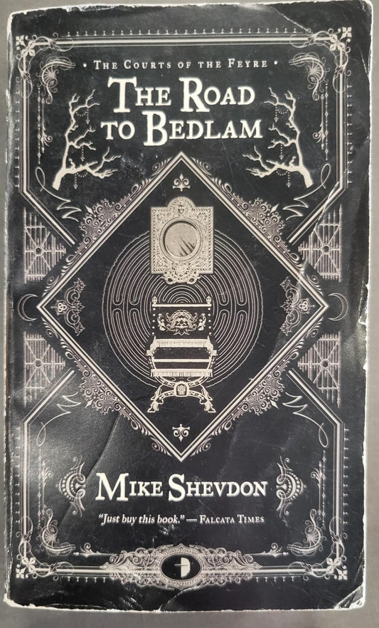 Road to Bedlam (Courts of the Feyre #2) - Shevdon, Mike (2010) 2nd Printing