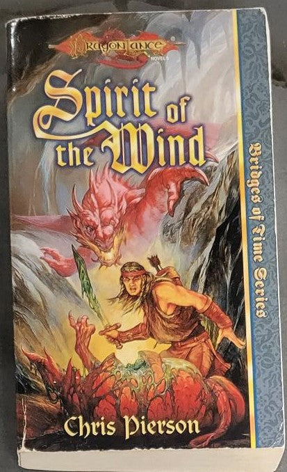 Spirit of the Wind (Bridges of Time #1) (Dragonlance) - Pierson, Chris (1998) 1st printing
