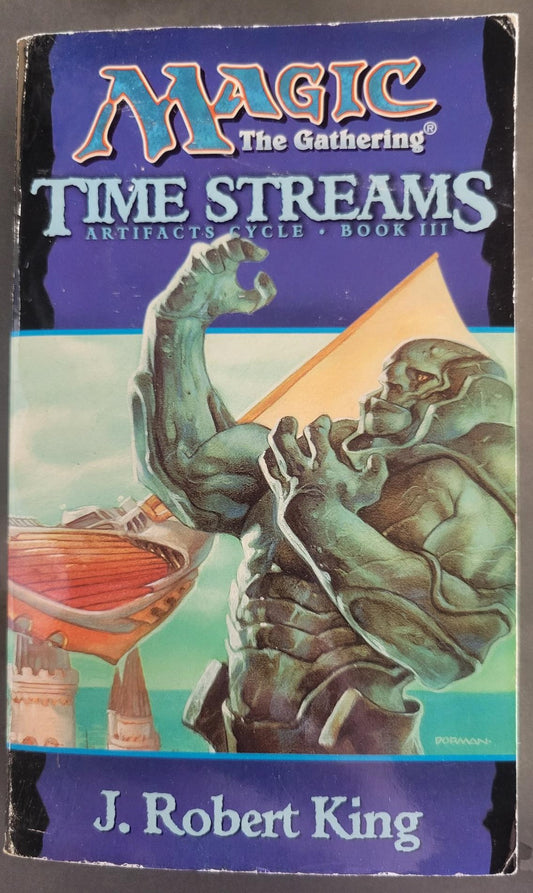 Magic the Gathering (Artifacts #3) Time Streams - King, J. Robert (1999) 2nd Printing