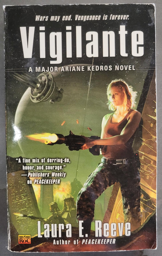 Vigilante (Major Ariane Kedros #2) - Reeve, Laura E. (2009) 1st Printing