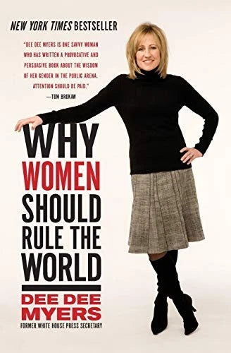 Why Women Should Rule the World - Myers, Dee Dee (1st Printing, 2009)